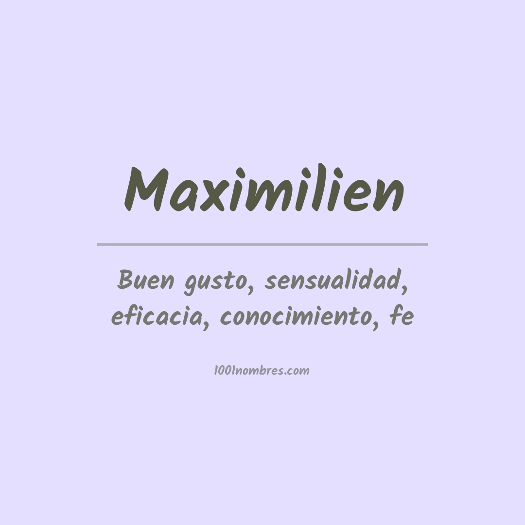 Significado del nombre Maximilien