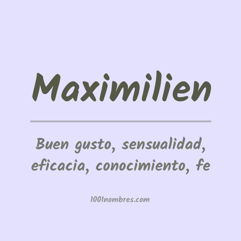 Significado del nombre Maximilien