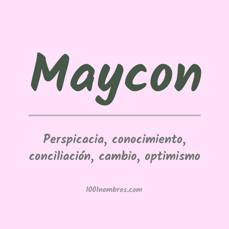 Significado del nombre Maycon Significado del nombre Maycon
