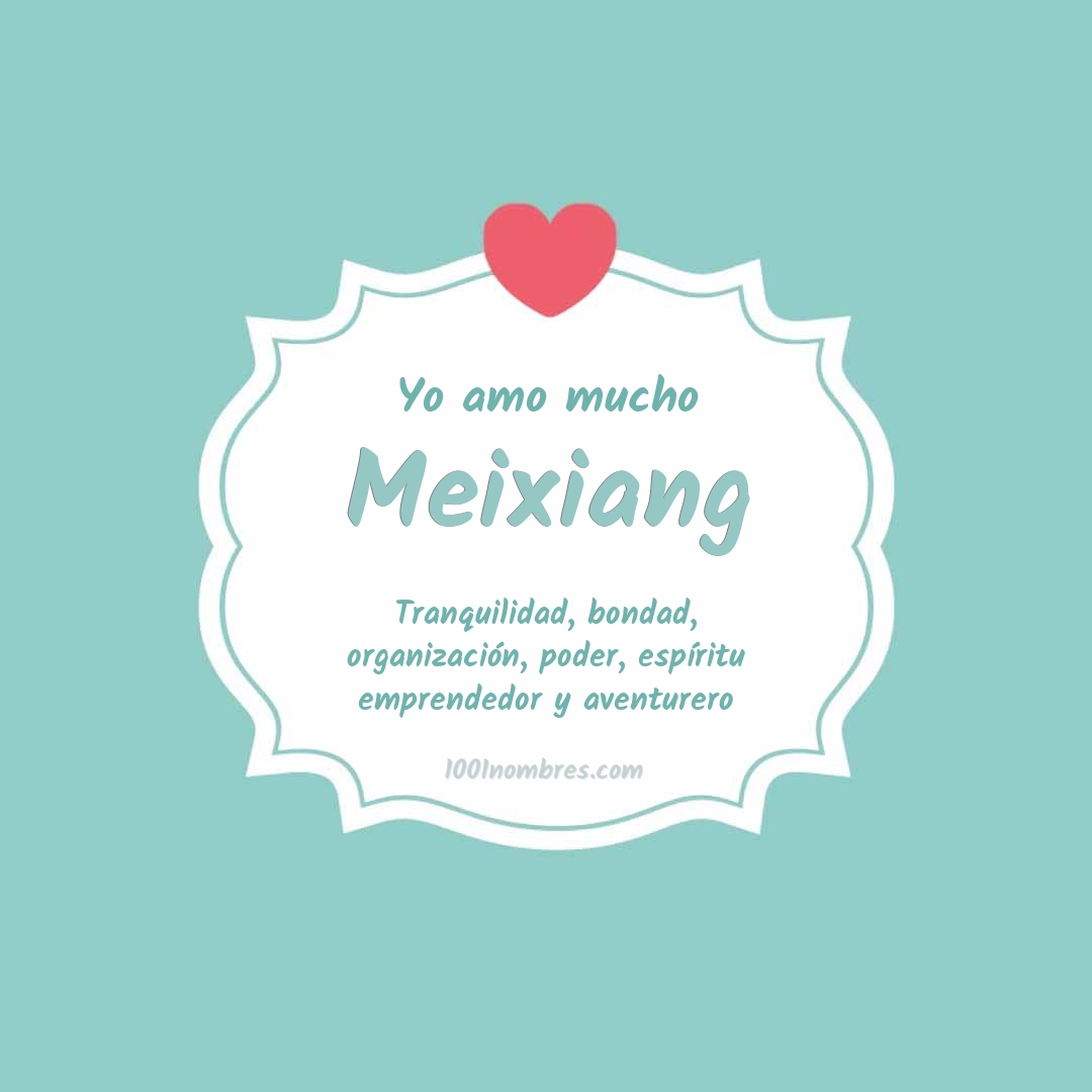 Yo amo mucho Meixiang