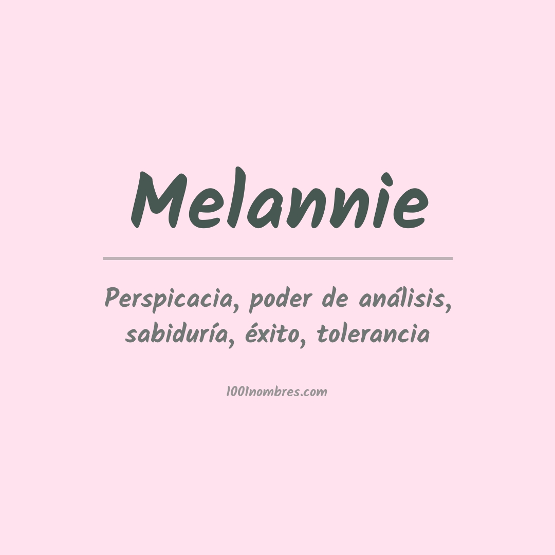 Significado del nombre Melannie