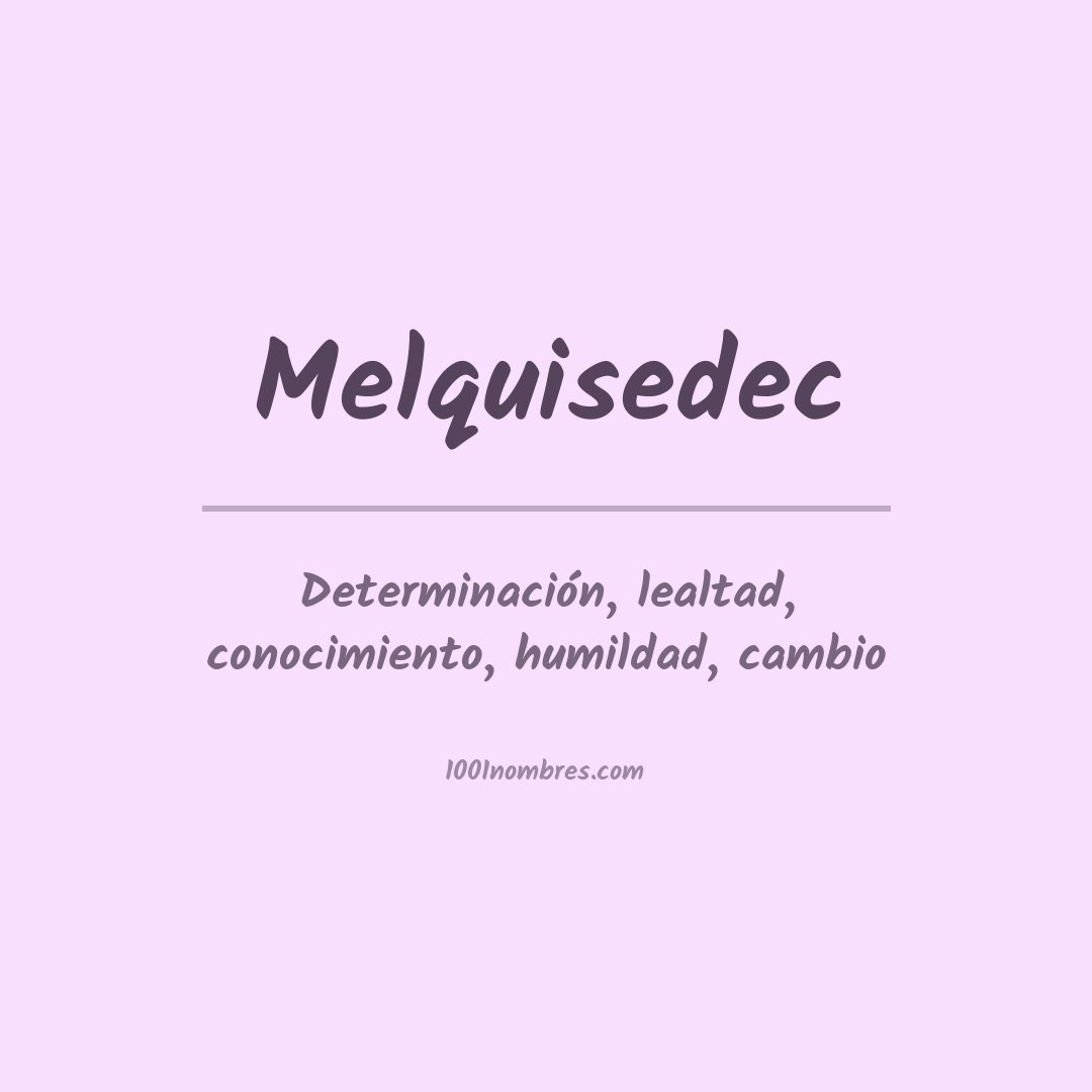 Significado del nombre Melquisedec Significado del nombre Melquisedec