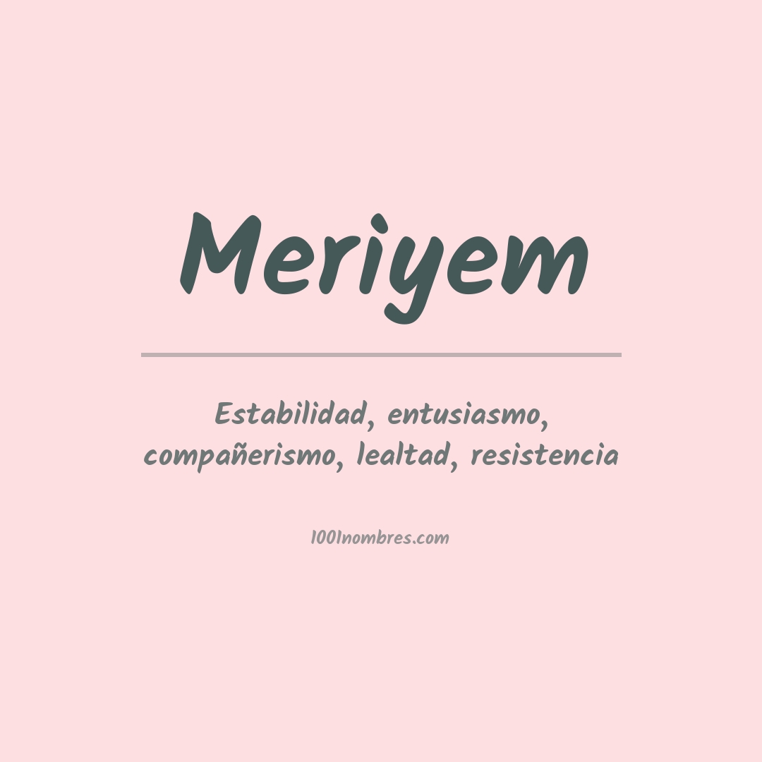 Significado del nombre Meriyem Significado del nombre Meriyem