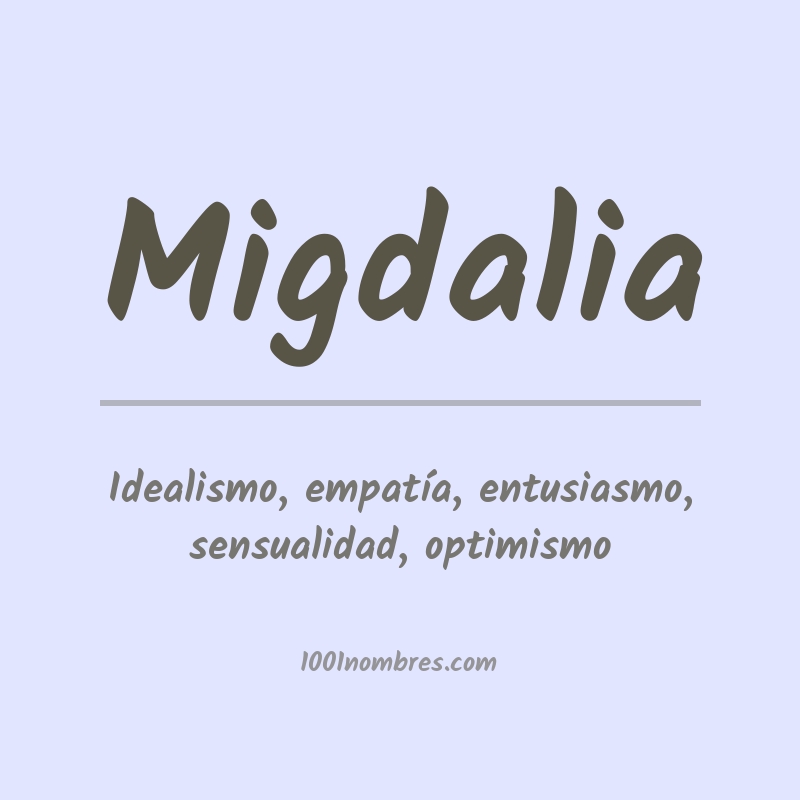 Significado del nombre Migdalia Significado del nombre Migdalia
