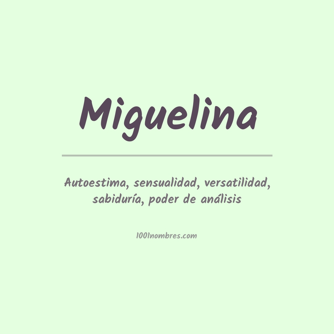 Significado del nombre Miguelina Significado del nombre Miguelina