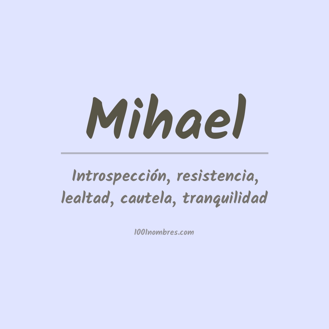 Significado del nombre Mihael