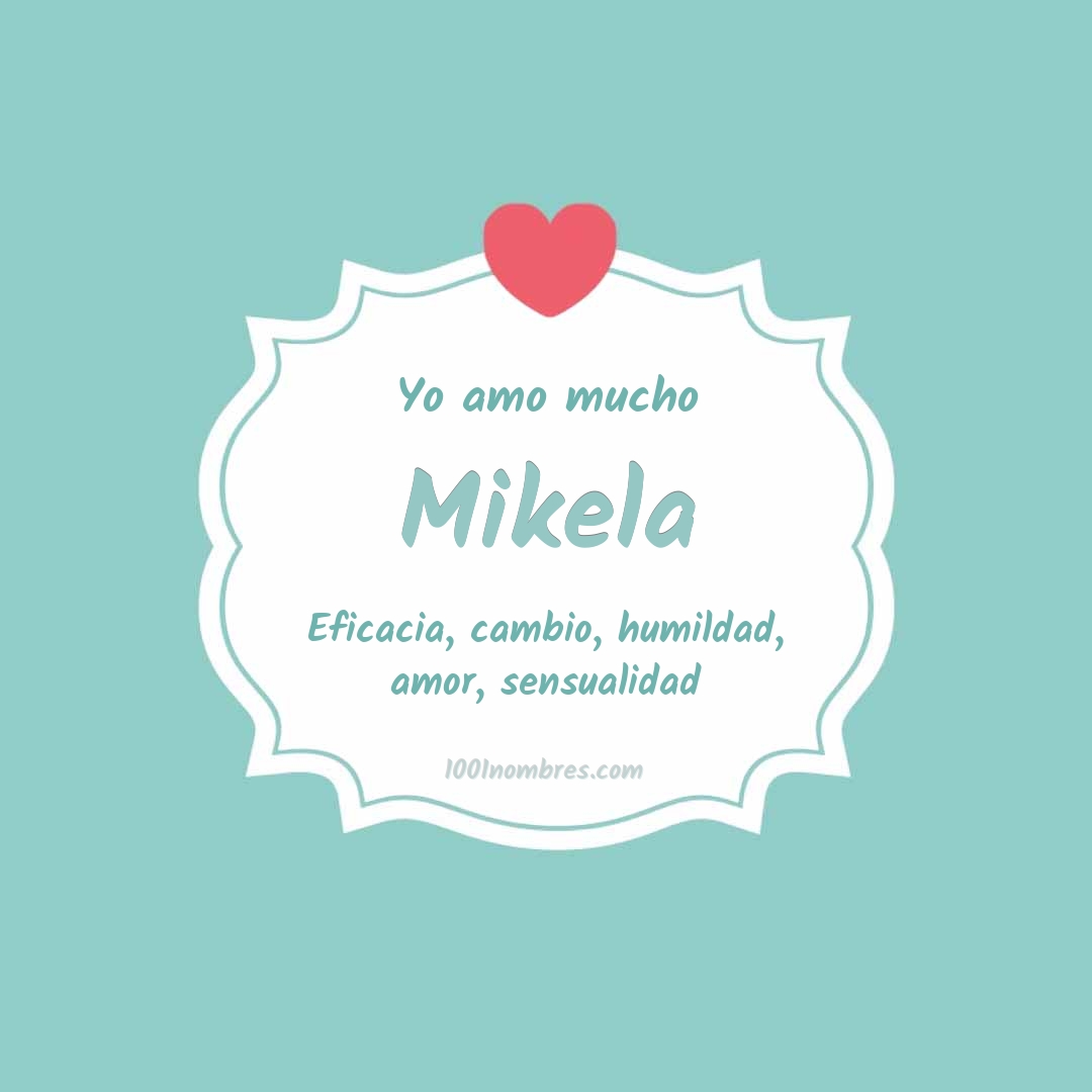 Yo amo mucho Mikela