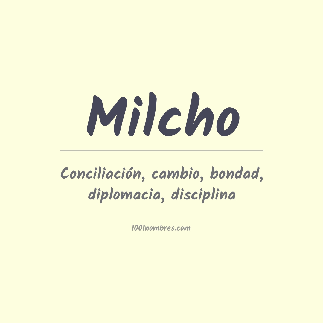 Significado del nombre Milcho Significado del nombre Milcho