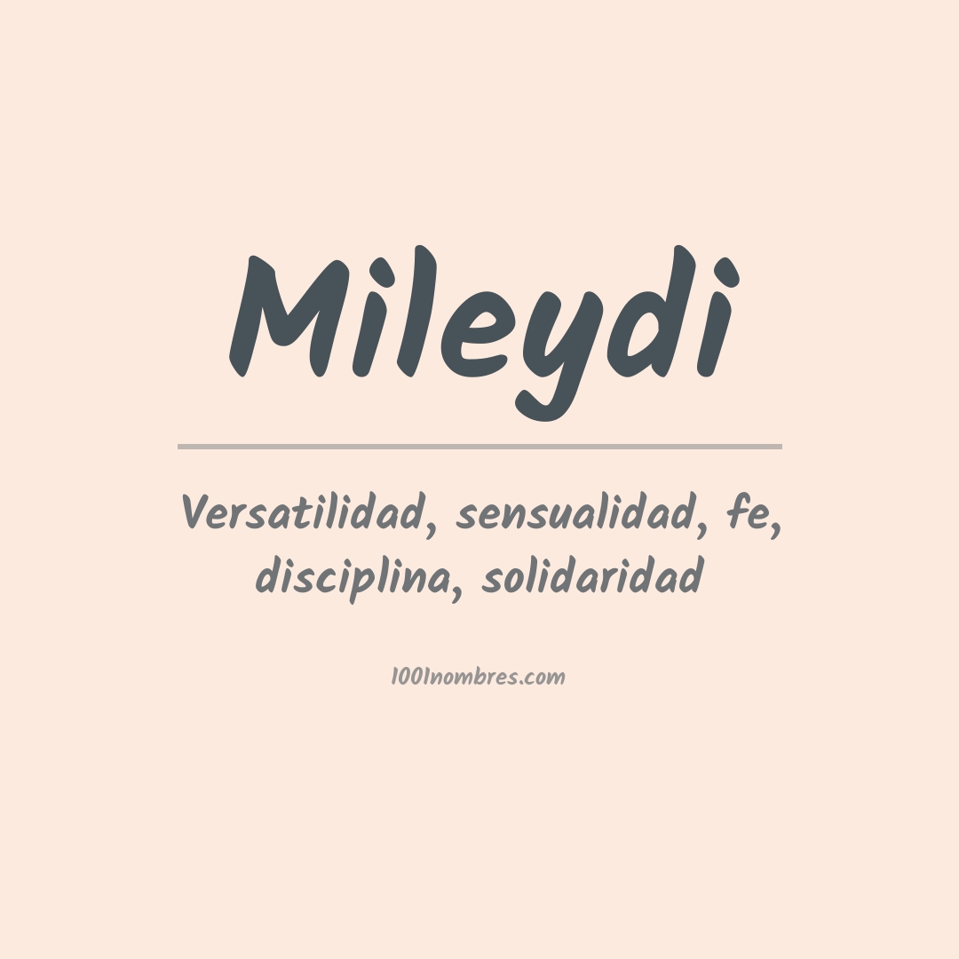 Significado del nombre Mileydi Significado del nombre Mileydi