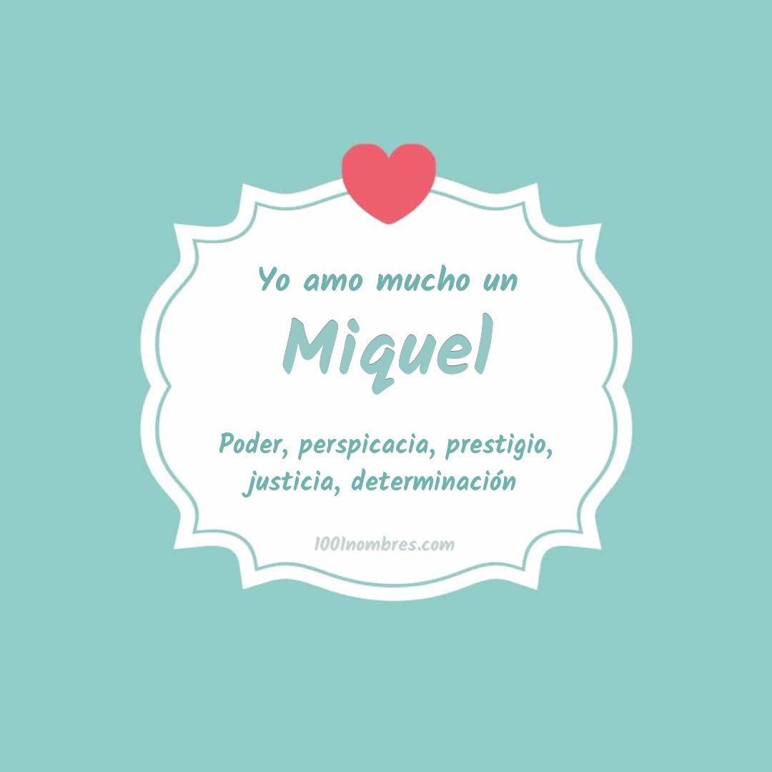 Yo amo mucho Miquel Yo amo mucho Miquel