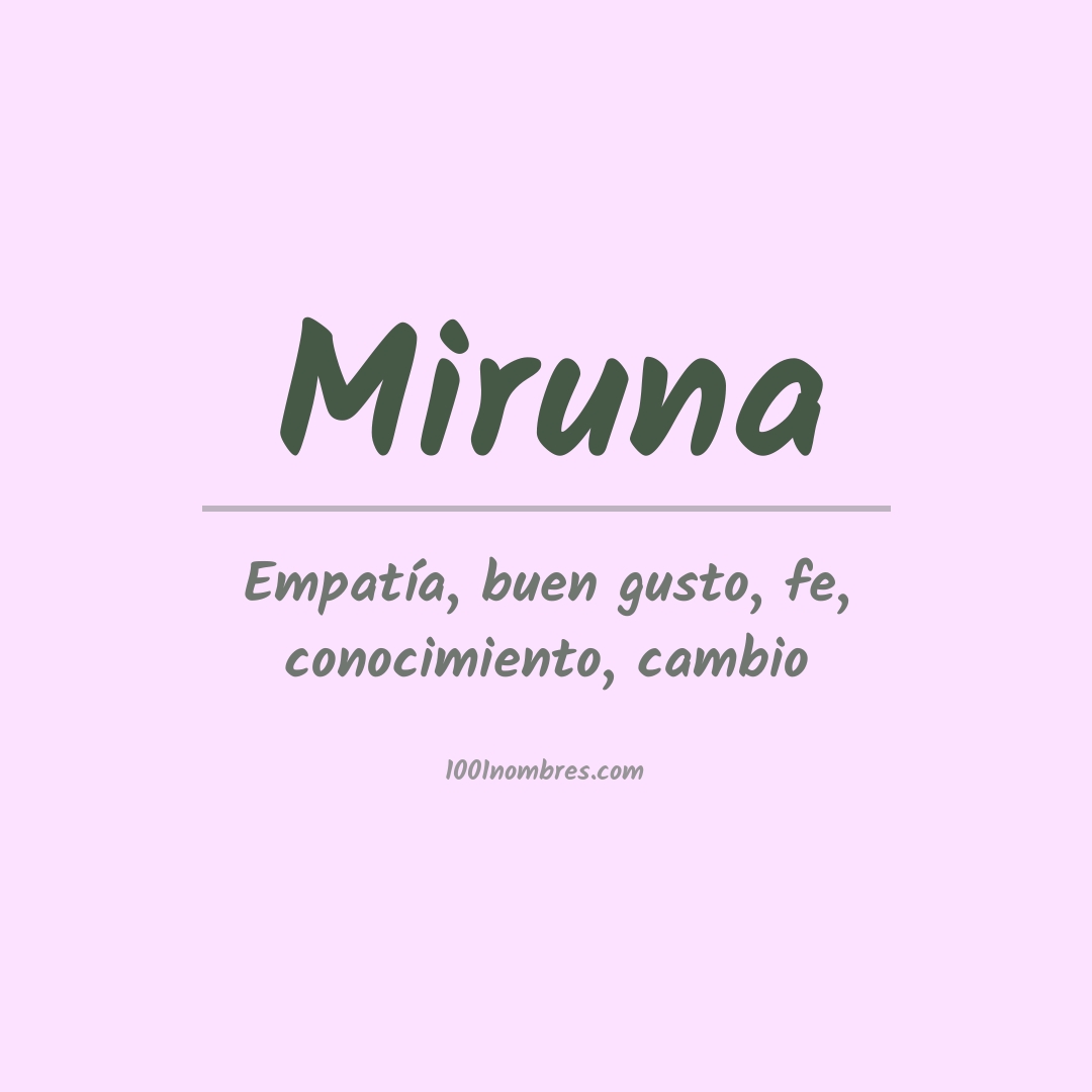 Significado del nombre Miruna Significado del nombre Miruna