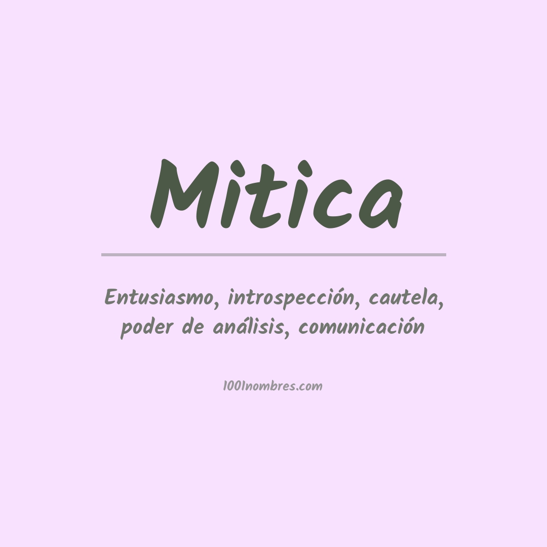 Significado del nombre Mitica Significado del nombre Mitica