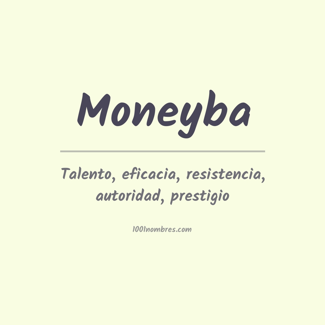 Significado del nombre Moneyba Significado del nombre Moneyba