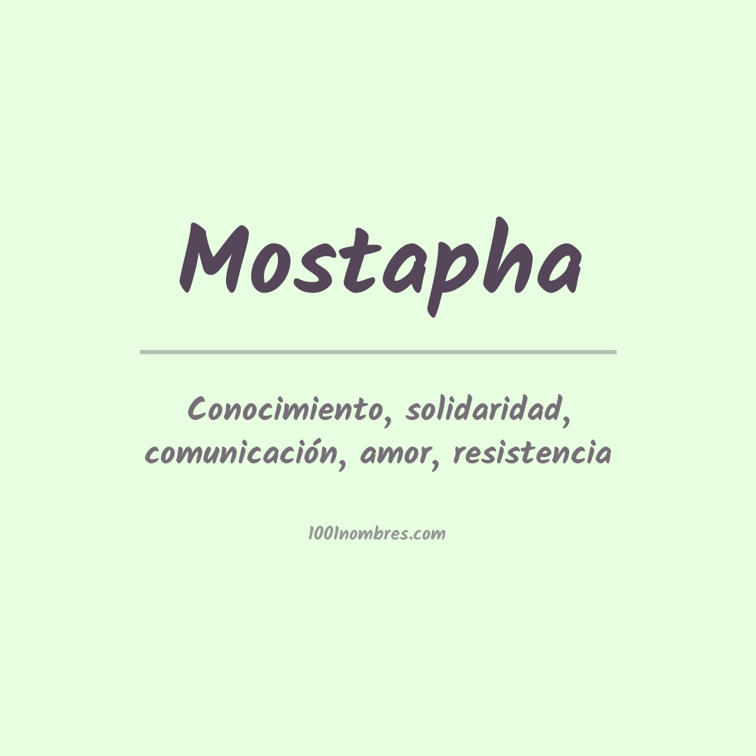 Significado del nombre Mostapha Significado del nombre Mostapha