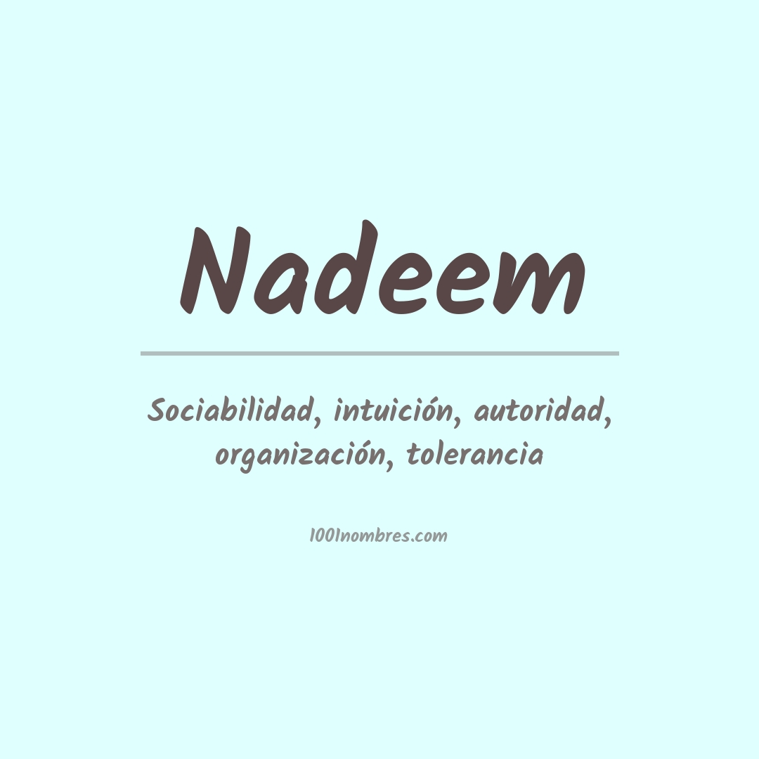 Significado del nombre Nadeem