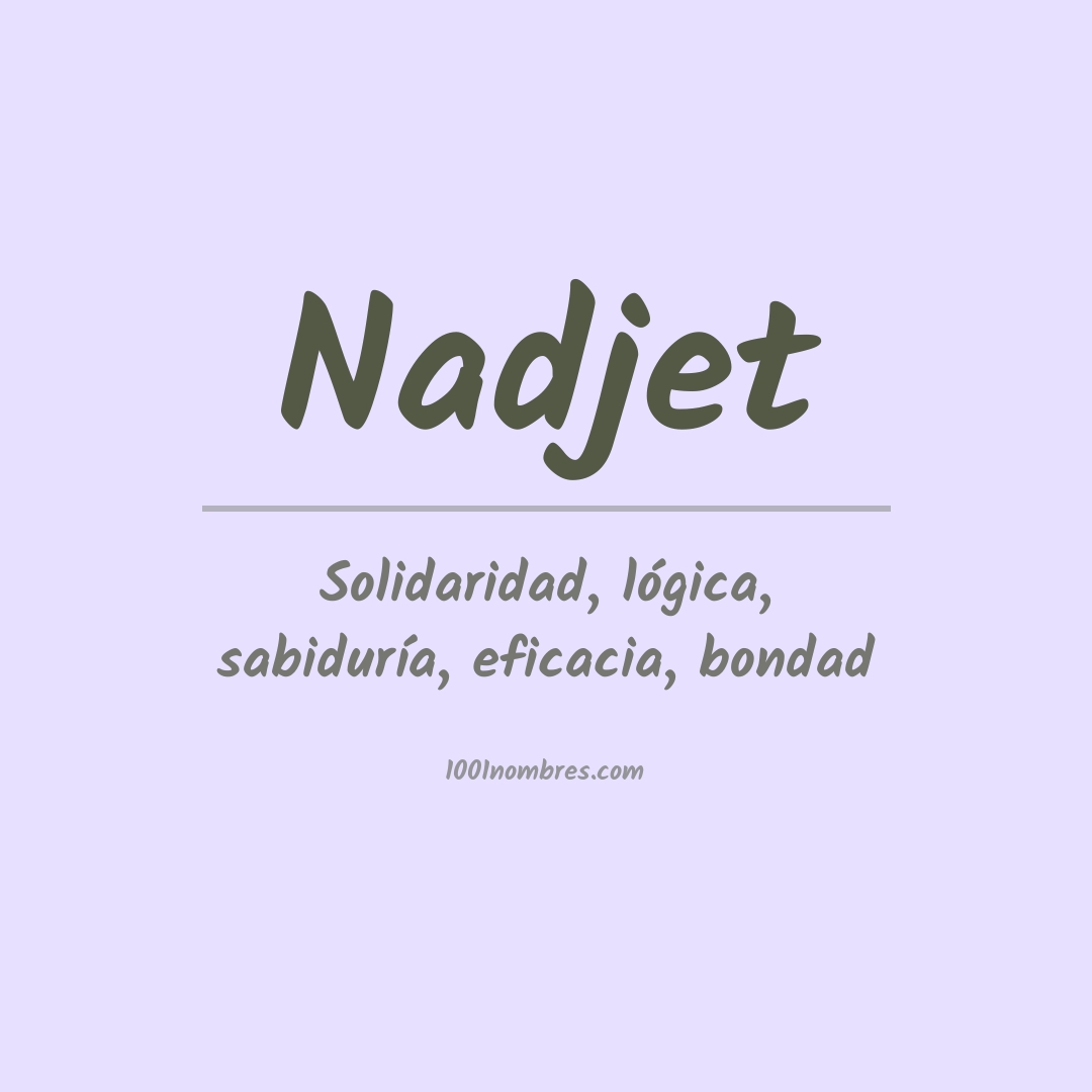 Significado del nombre Nadjet Significado del nombre Nadjet