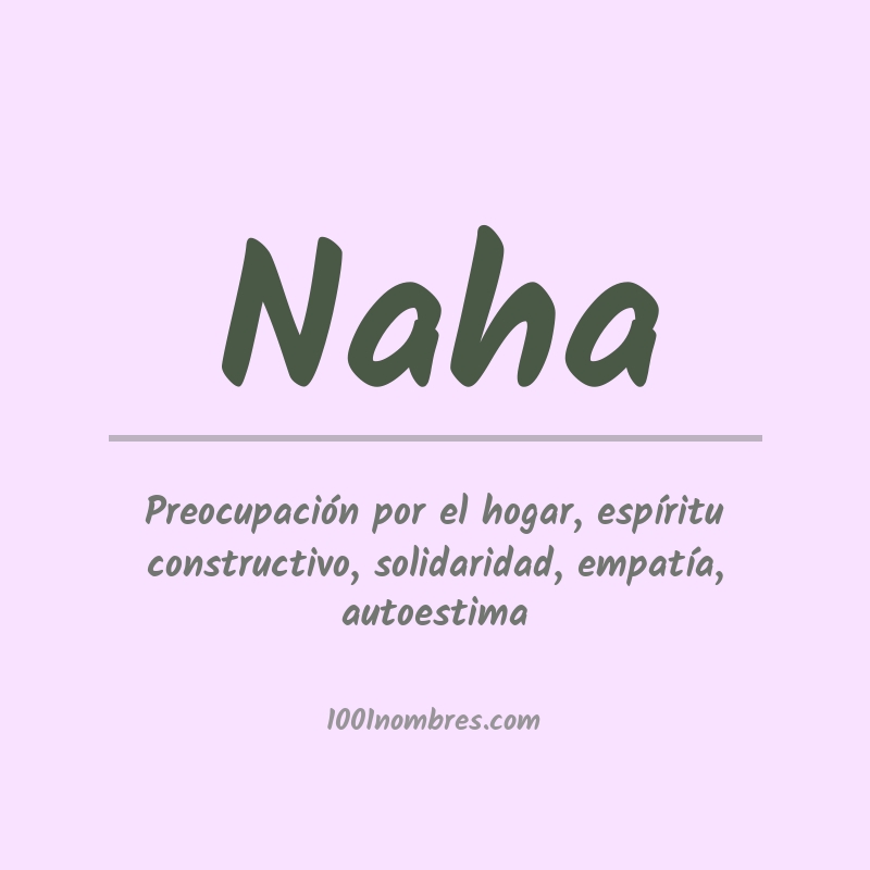 Significado del nombre Naha Significado del nombre Naha