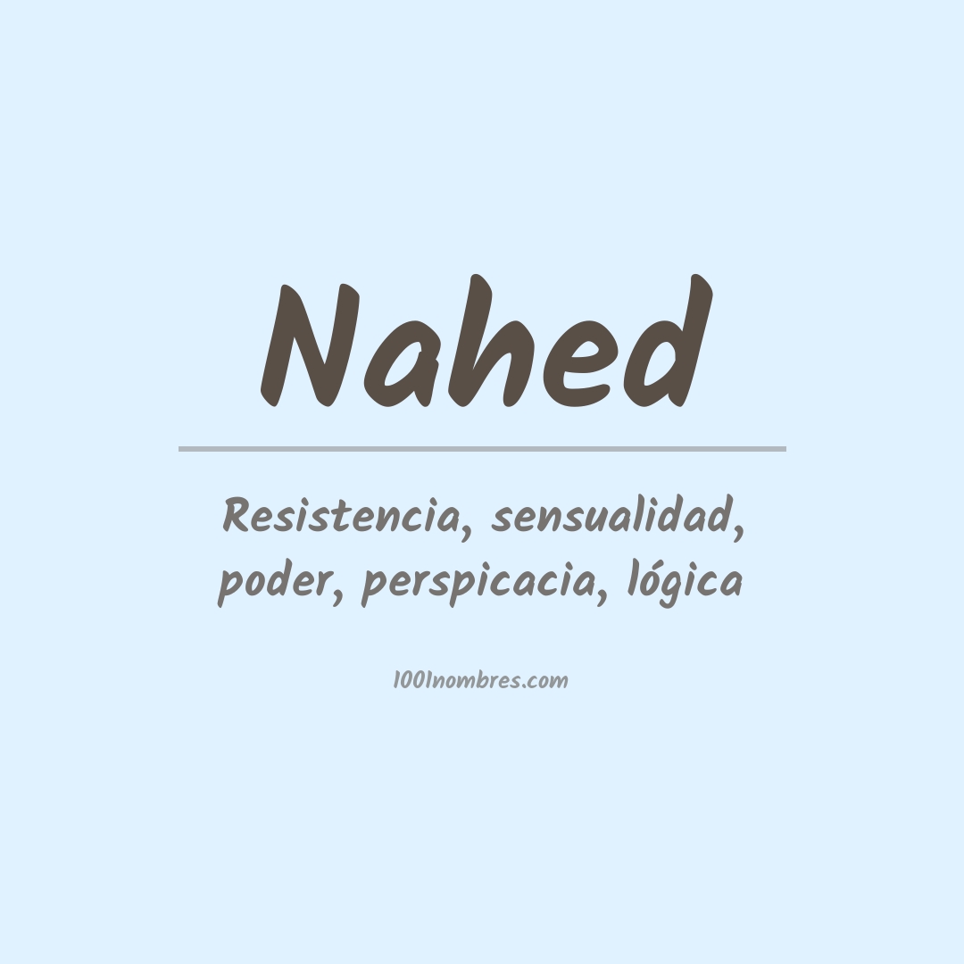 Significado del nombre Nahed Significado del nombre Nahed
