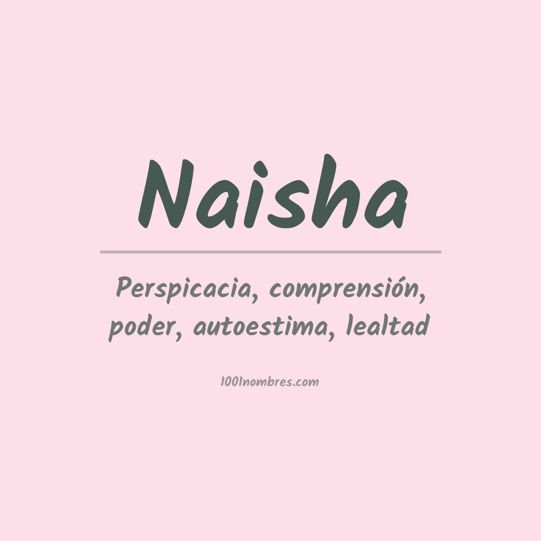 Significado del nombre Naisha Significado del nombre Naisha