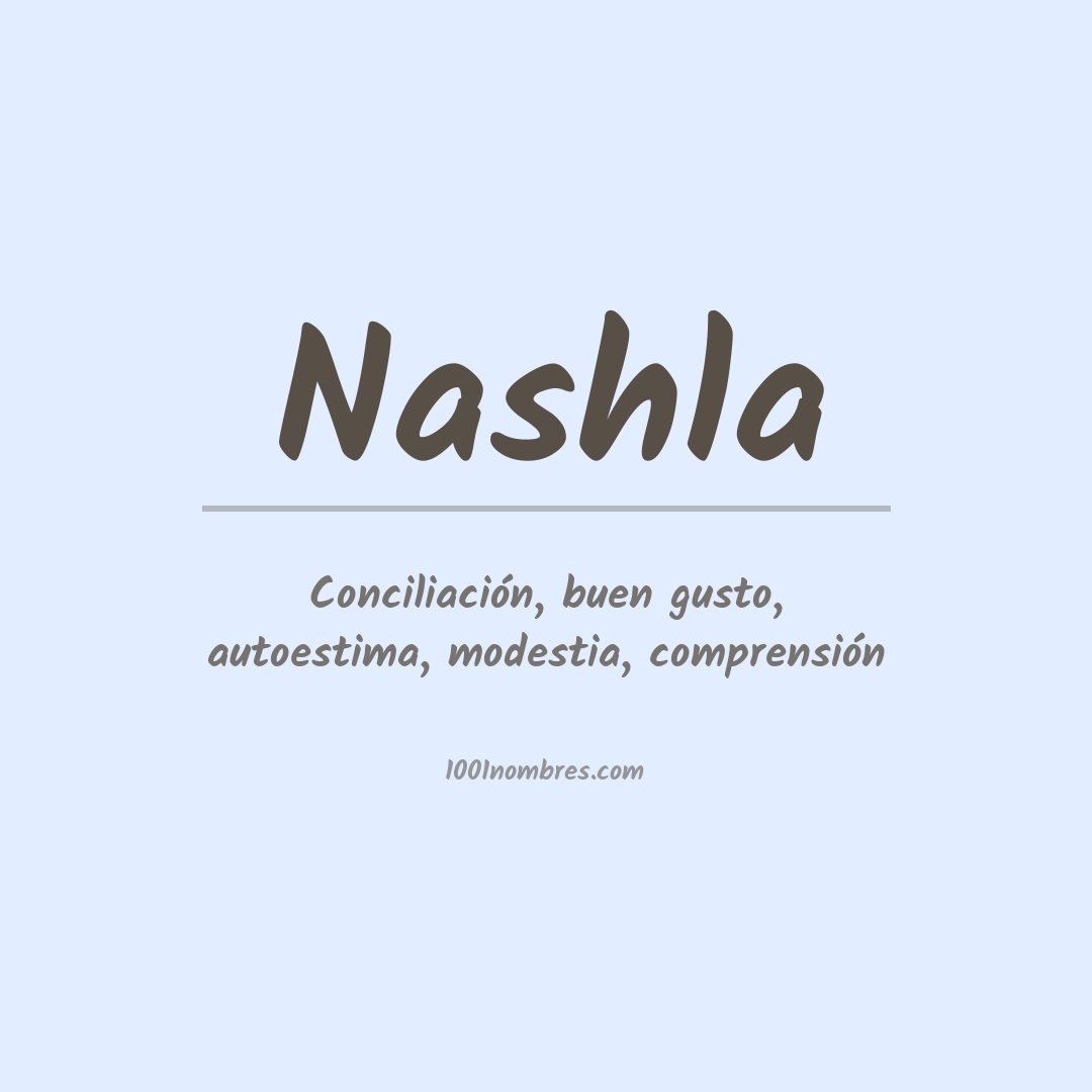 Significado del nombre Nashla Significado del nombre Nashla