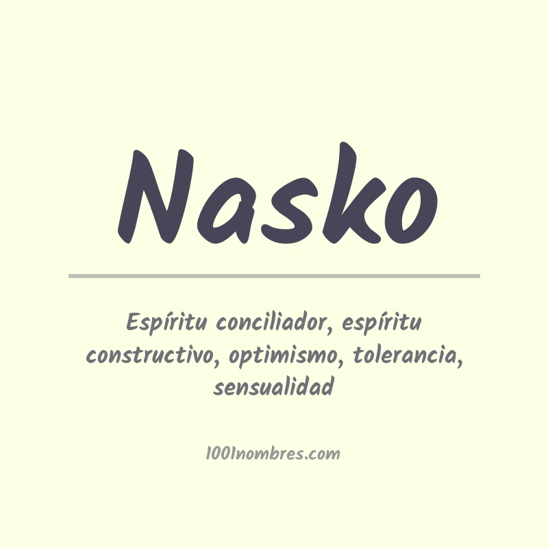 Significado del nombre Nasko Significado del nombre Nasko
