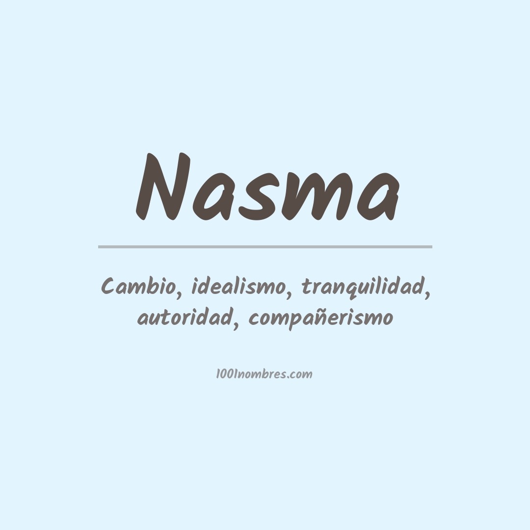 Significado del nombre Nasma Significado del nombre Nasma