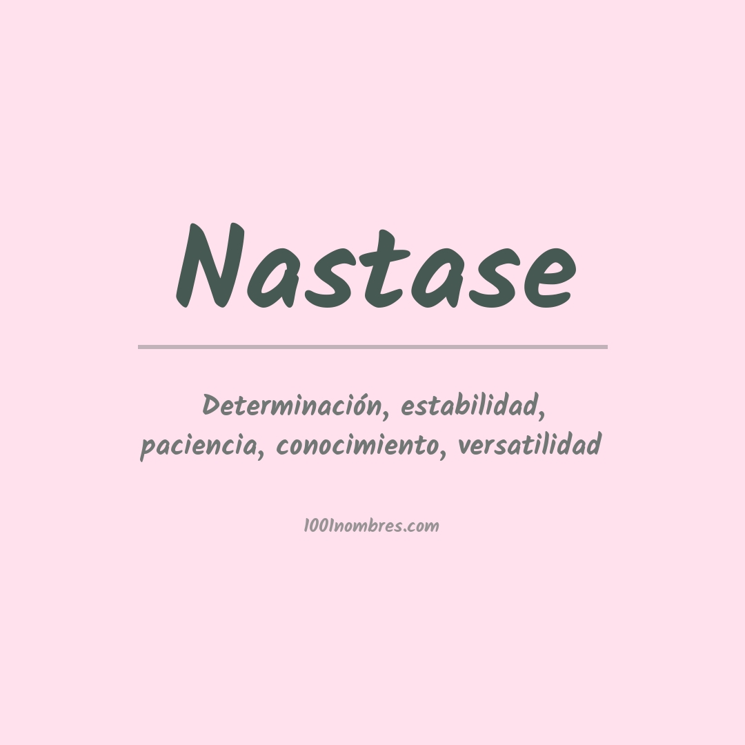 Significado del nombre Nastase