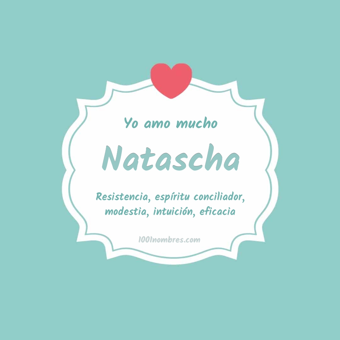 Yo amo mucho Natascha Yo amo mucho Natascha