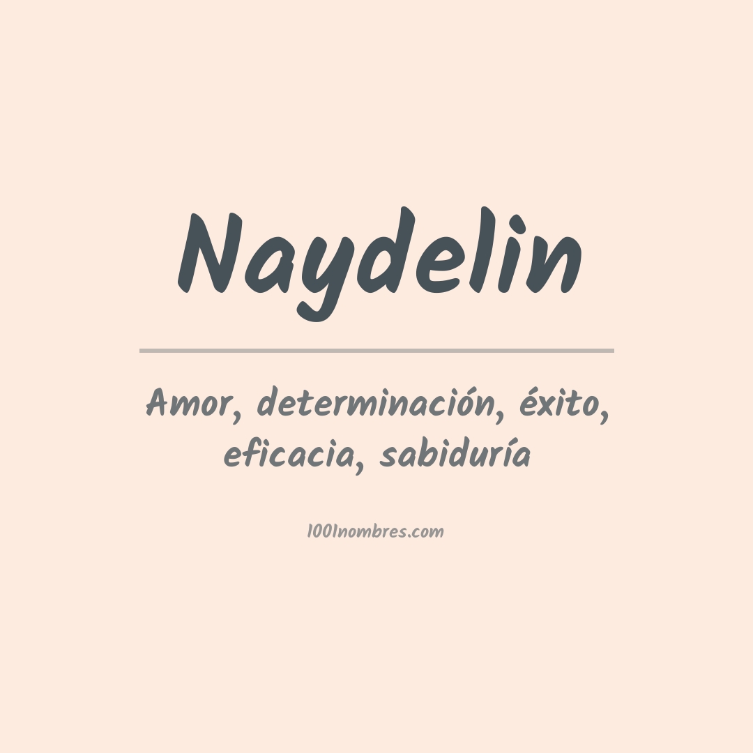 Significado del nombre Naydelin Significado del nombre Naydelin