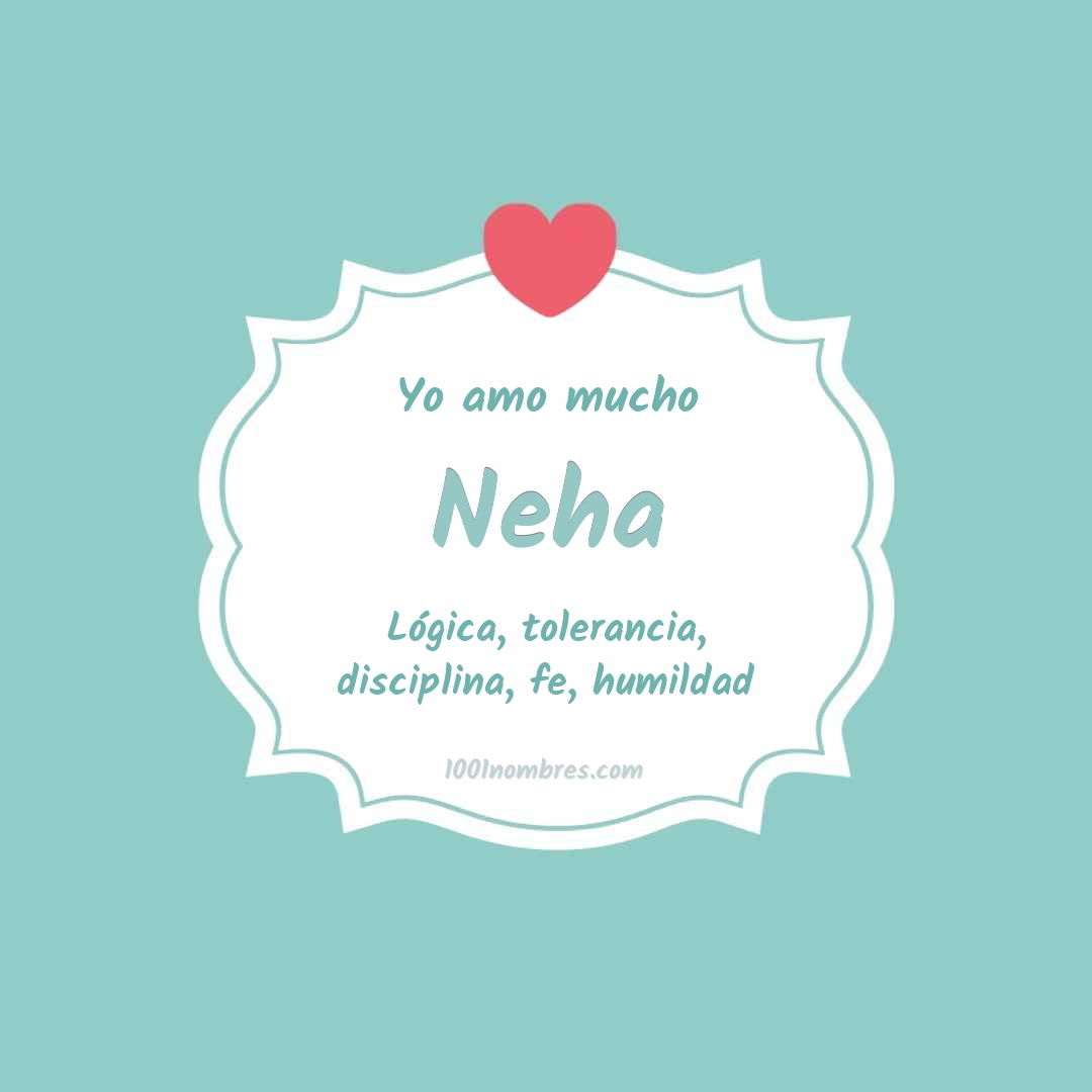 Yo amo mucho Neha Yo amo mucho Neha