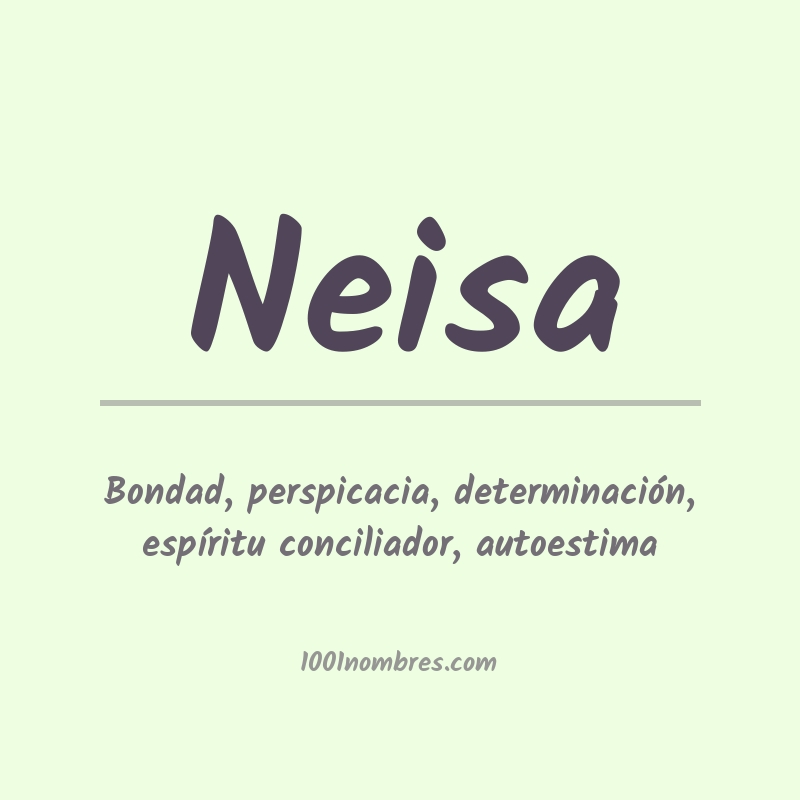 Significado del nombre Neisa Significado del nombre Neisa