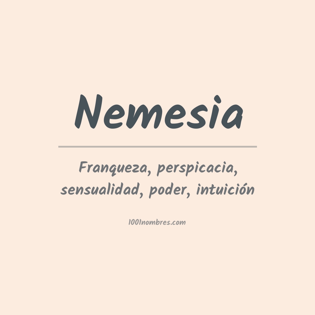 Significado del nombre Nemesia Significado del nombre Nemesia