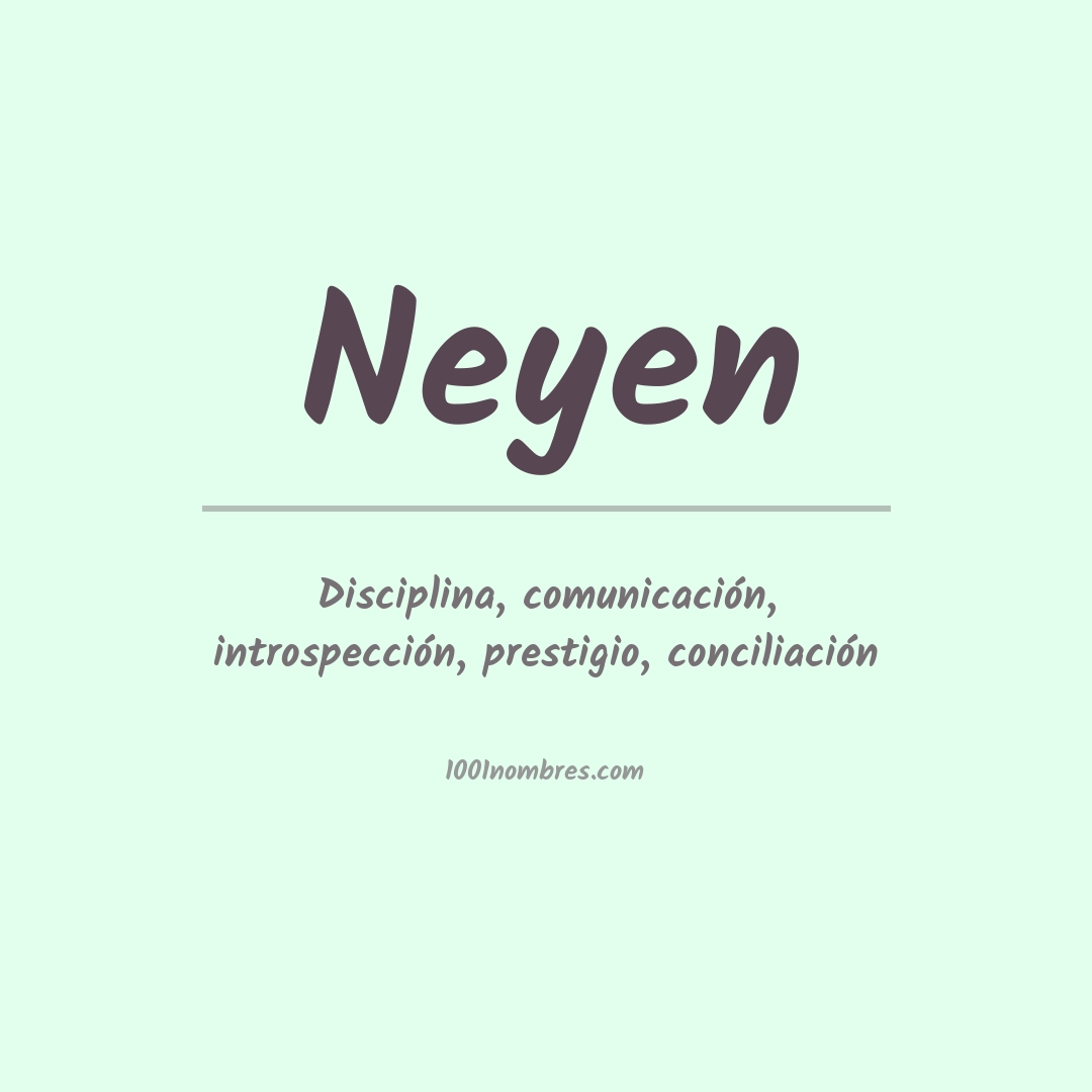 Significado del nombre Neyen Significado del nombre Neyen
