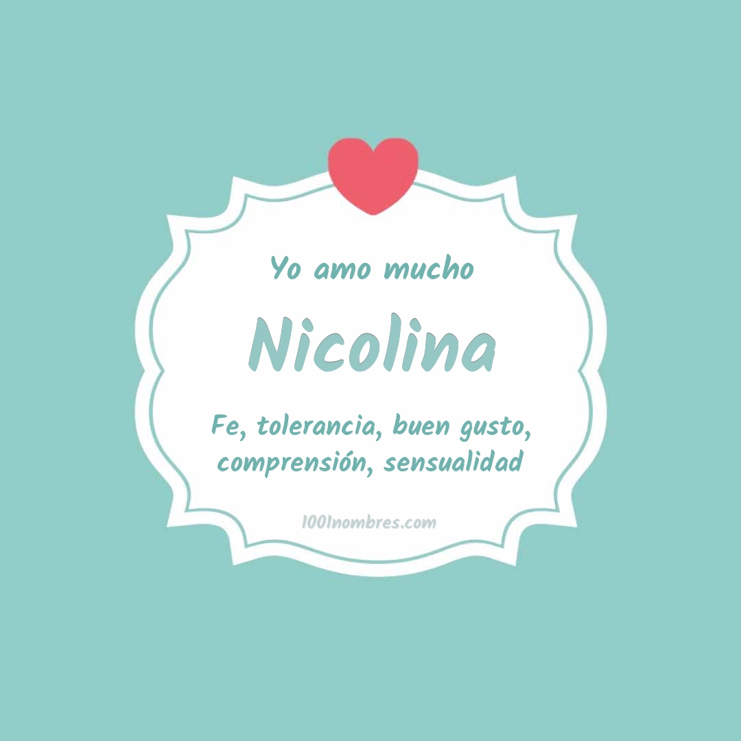 Yo amo mucho Nicolina Yo amo mucho Nicolina