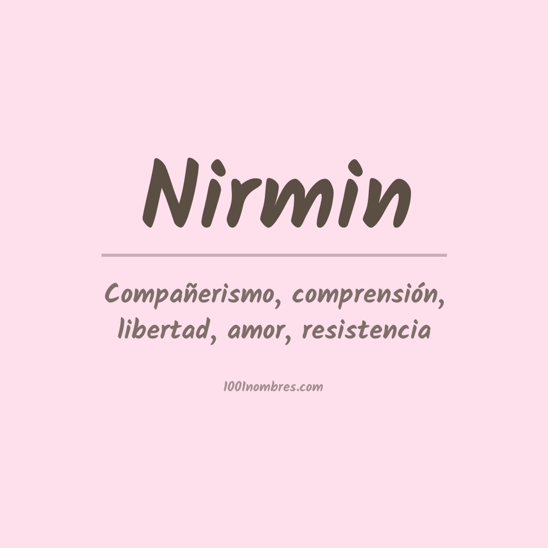 Significado del nombre Nirmin Significado del nombre Nirmin