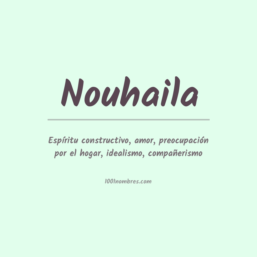 Significado del nombre Nouhaila Significado del nombre Nouhaila