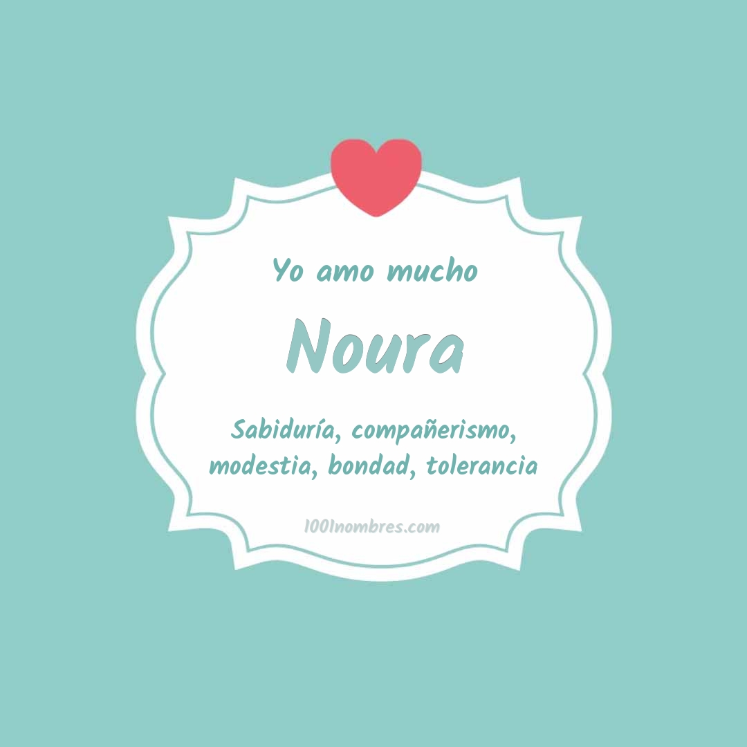 Yo amo mucho Noura Yo amo mucho Noura