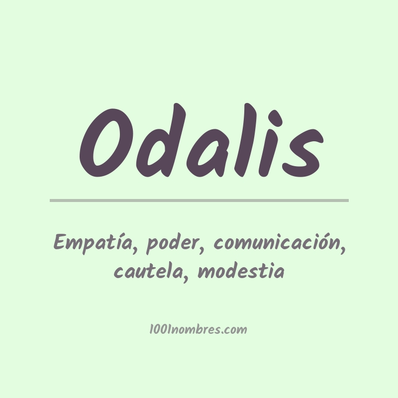 Significado del nombre Odalis Significado del nombre Odalis