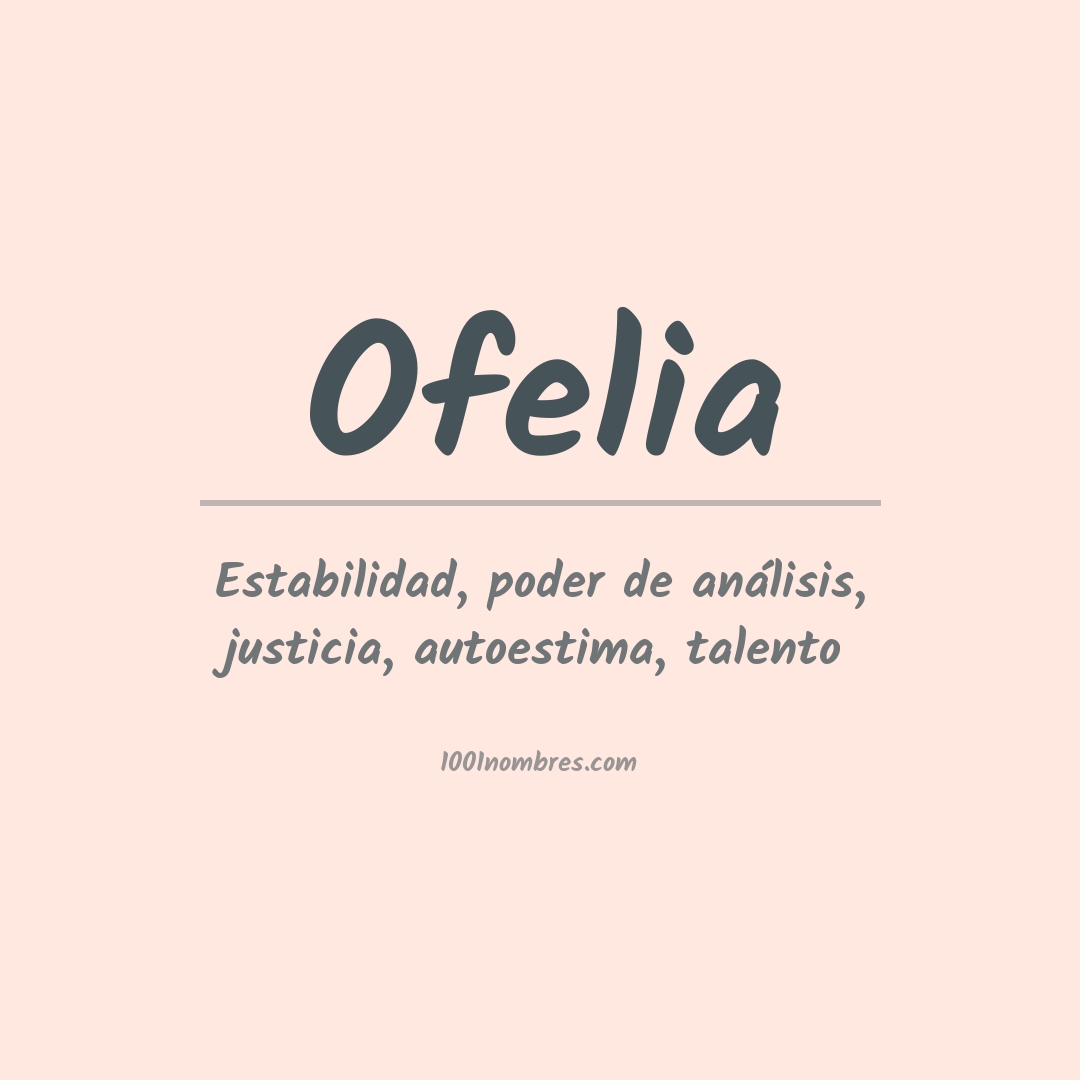 Significado del nombre Ofelia