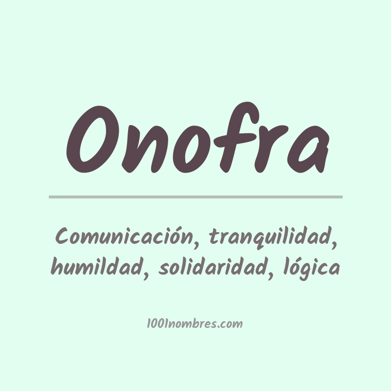 Significado del nombre Onofra Significado del nombre Onofra