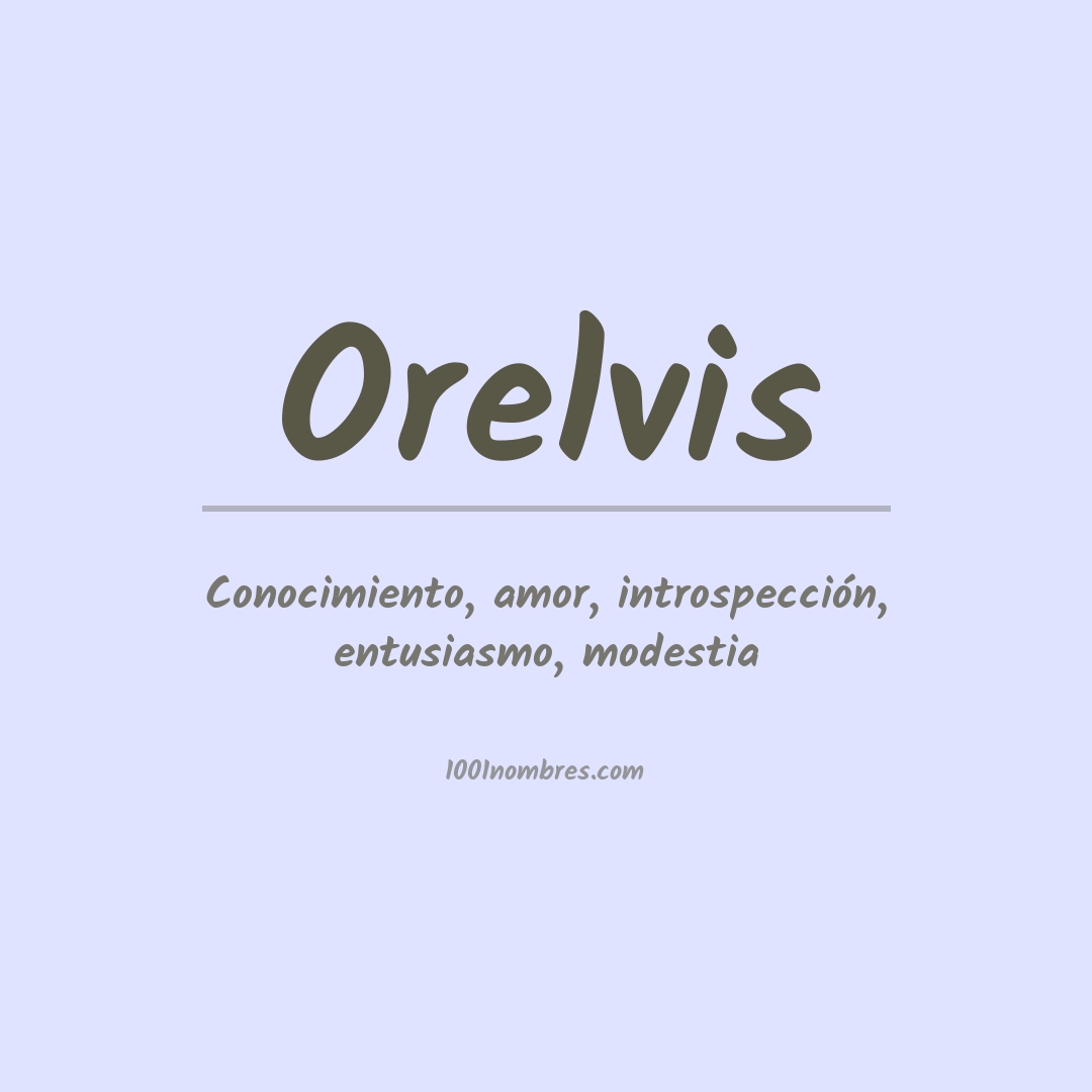 Significado del nombre Orelvis
