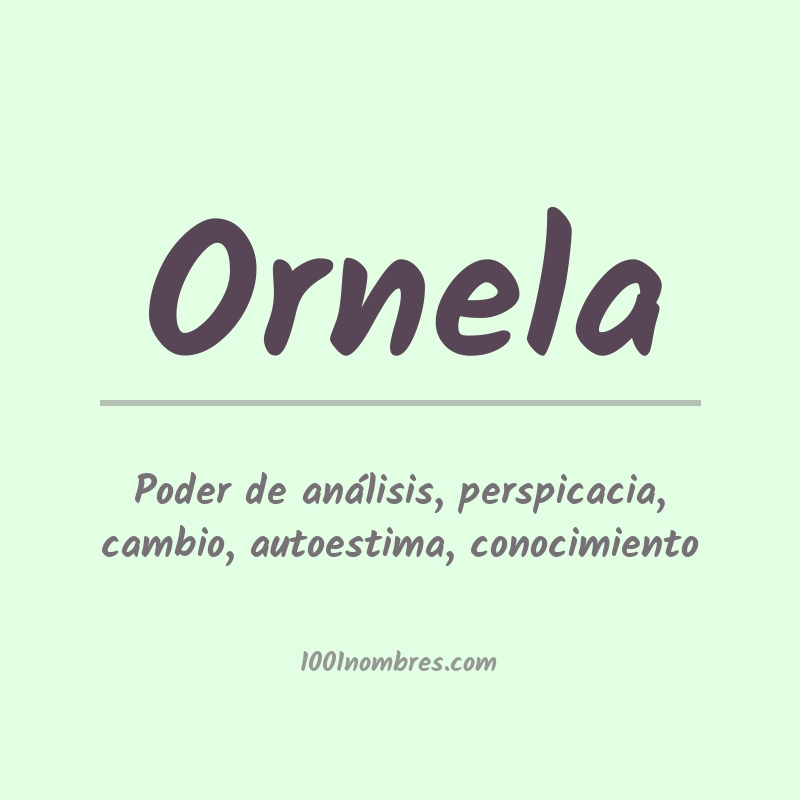 Significado del nombre Ornela Significado del nombre Ornela