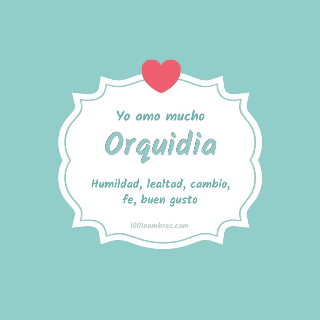 Yo amo mucho Orquidia Yo amo mucho Orquidia
