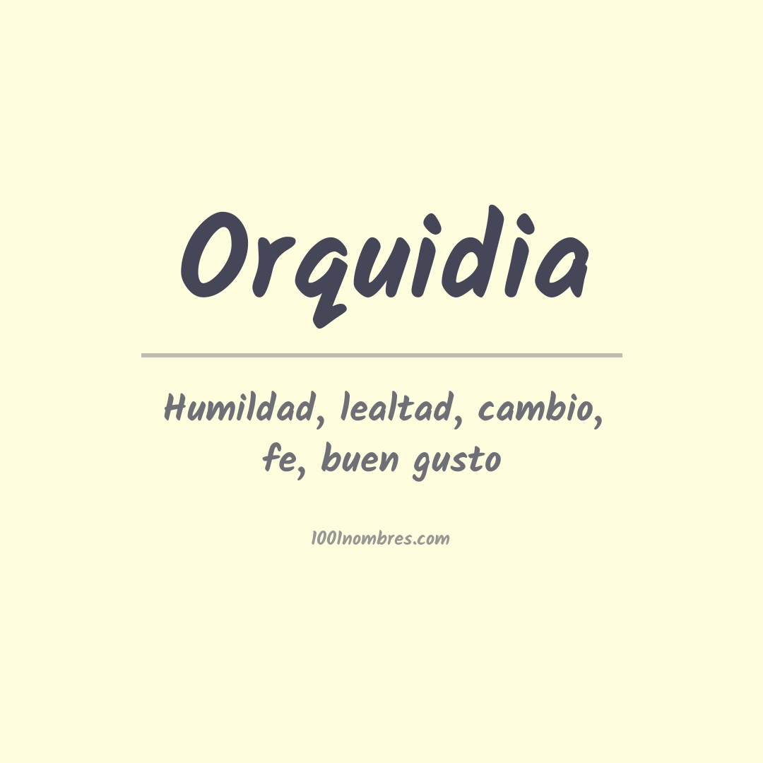 Significado del nombre Orquidia Significado del nombre Orquidia