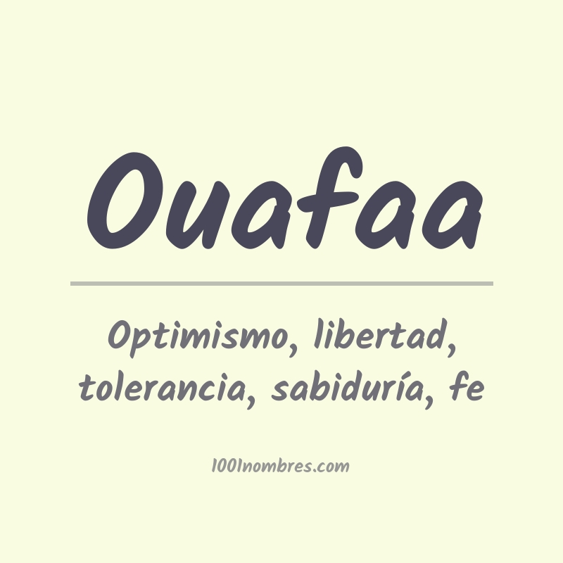 Significado del nombre Ouafaa Significado del nombre Ouafaa