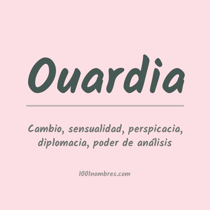 Significado del nombre Ouardia Significado del nombre Ouardia