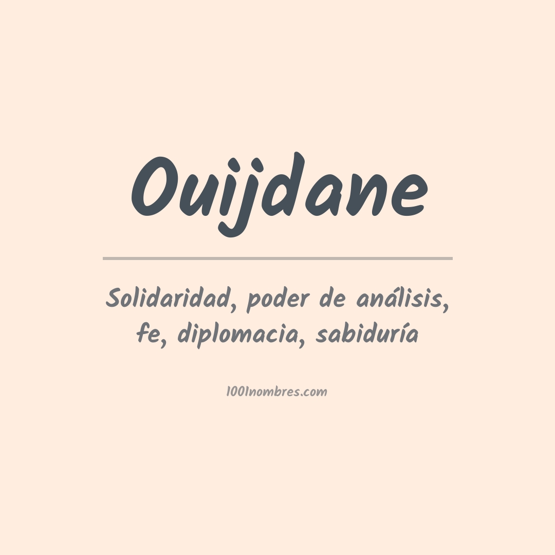 Significado del nombre Ouijdane Significado del nombre Ouijdane