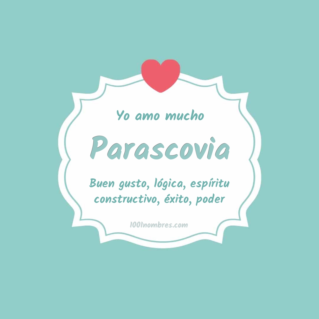 Yo amo mucho Parascovia Yo amo mucho Parascovia