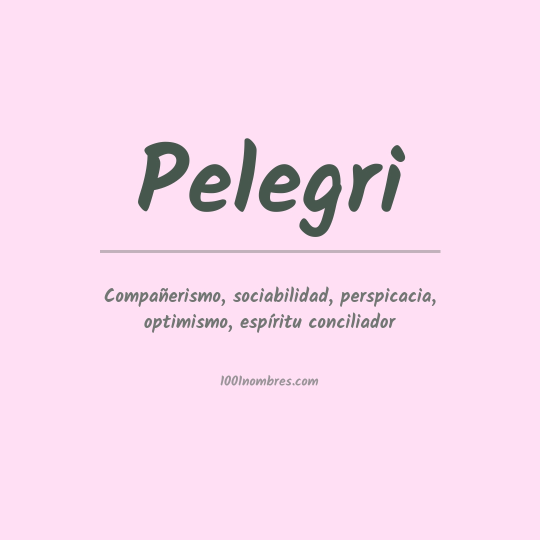 Significado del nombre Pelegri