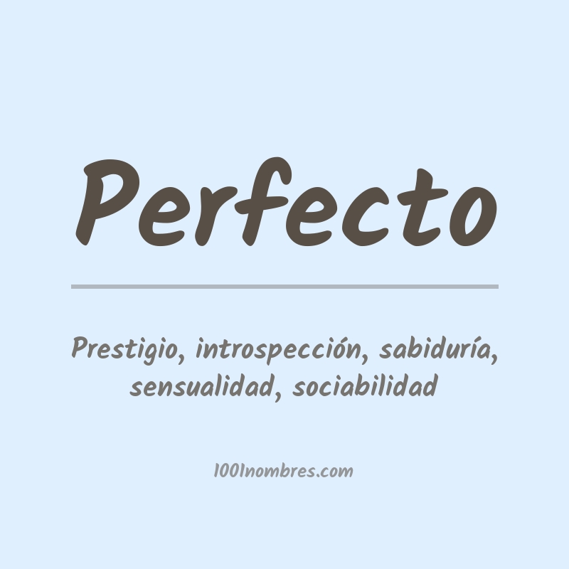 Significado del nombre Perfecto Significado del nombre Perfecto